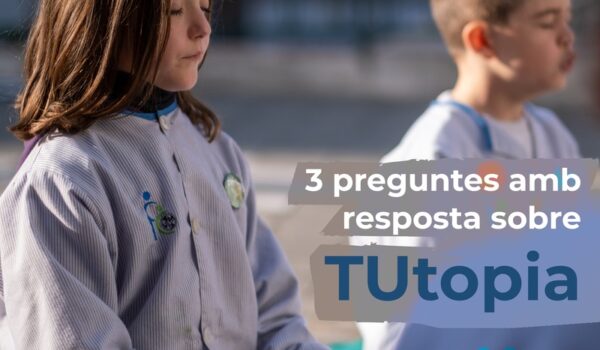 TUtopia? Donem resposta a les preguntes més freqüents sobre el projecte TUtopia de les escoles FEDAC
