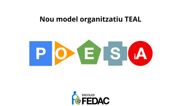 Les escoles FEDAC estrenem el nou model organització POESiA per fer realitat la cultura TEAL
