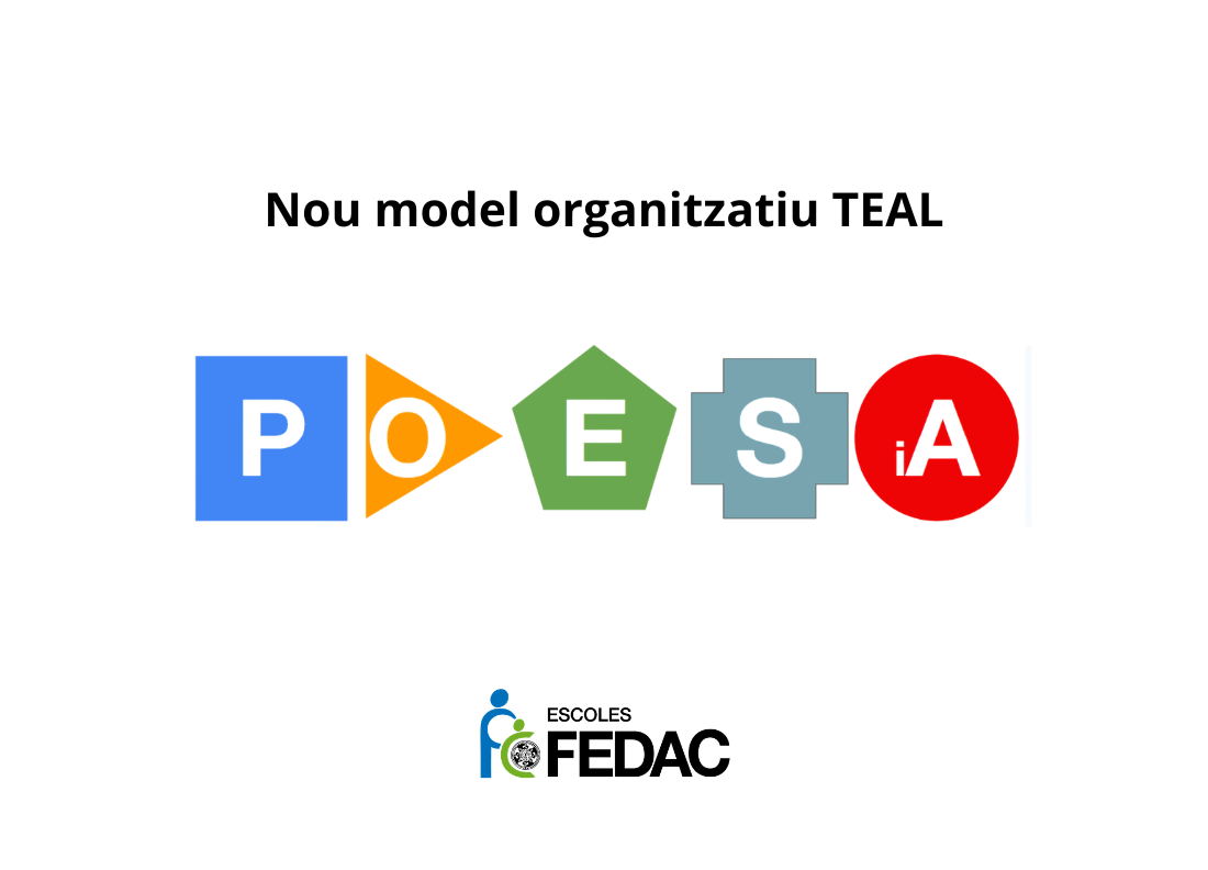 Les escoles FEDAC estrenem el nou model organització POESiA per fer realitat la cultura TEAL